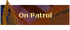 On Patrol